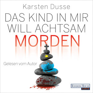 Buchcover Das Kind in mir will achtsam morden | Karsten Dusse | EAN 9783837151657 | ISBN 3-8371-5165-4 | ISBN 978-3-8371-5165-7