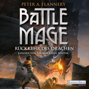 Buchcover Battle Mage - Rückkehr des Drachen | Peter A. Flannery | EAN 9783837151947 | ISBN 3-8371-5194-8 | ISBN 978-3-8371-5194-7