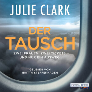 Buchcover Der Tausch – Zwei Frauen. Zwei Tickets. Und nur ein Ausweg. | Julie Clark | EAN 9783837153125 | ISBN 3-8371-5312-6 | ISBN 978-3-8371-5312-5