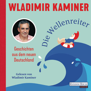 Buchcover Die Wellenreiter | Wladimir Kaminer | EAN 9783837157215 | ISBN 3-8371-5721-0 | ISBN 978-3-8371-5721-5