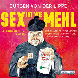 Buchcover Sex ist wie Mehl | Jürgen von der Lippe | EAN 9783837157796 | ISBN 3-8371-5779-2 | ISBN 978-3-8371-5779-6