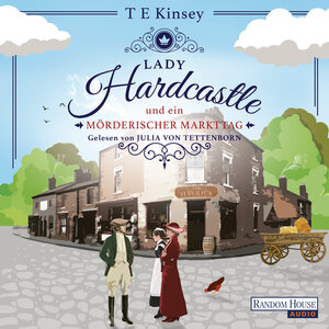 Buchcover Lady Hardcastle und ein mörderischer Markttag | T E Kinsey | EAN 9783837157987 | ISBN 3-8371-5798-9 | ISBN 978-3-8371-5798-7