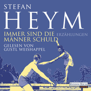 Buchcover Immer sind die Männer Schuld | Stefan Heym | EAN 9783837158045 | ISBN 3-8371-5804-7 | ISBN 978-3-8371-5804-5