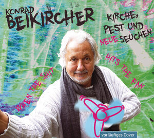 Buchcover Kirche, Pest und neue Seuchen | Konrad Beikircher | EAN 9783837158472 | ISBN 3-8371-5847-0 | ISBN 978-3-8371-5847-2