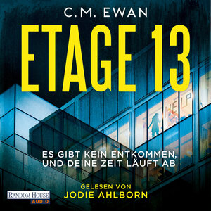 Buchcover Etage 13 - Es gibt kein Entkommen, und deine Zeit läuft ab | C.M. Ewan | EAN 9783837163162 | ISBN 3-8371-6316-4 | ISBN 978-3-8371-6316-2