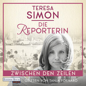 Buchcover Die Reporterin - Zwischen den Zeilen | Teresa Simon | EAN 9783837163179 | ISBN 3-8371-6317-2 | ISBN 978-3-8371-6317-9