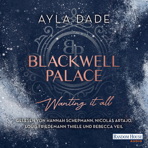 Buchcover Blackwell Palace. Wanting it all | Ayla Dade | EAN 9783837166194 | ISBN 3-8371-6619-8 | ISBN 978-3-8371-6619-4