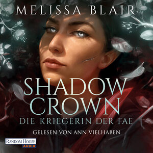 Buchcover Shadow Crown – Die Kriegerin der Fae | Melissa Blair | EAN 9783837167160 | ISBN 3-8371-6716-X | ISBN 978-3-8371-6716-0