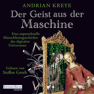 Buchcover Der Geist aus der Maschine | Andrian Kreye | EAN 9783837167382 | ISBN 3-8371-6738-0 | ISBN 978-3-8371-6738-2