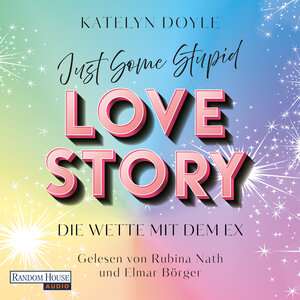 Buchcover Just Some Stupid Love Story - Die Wette mit dem Ex | Katelyn Doyle | EAN 9783837168563 | ISBN 3-8371-6856-5 | ISBN 978-3-8371-6856-3