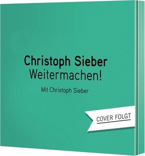 Buchcover Weitermachen! | Christoph Sieber | EAN 9783837169867 | ISBN 3-8371-6986-3 | ISBN 978-3-8371-6986-7