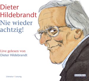 Buchcover Nie wieder achtzig! | Dieter Hildebrandt | EAN 9783837174465 | ISBN 3-8371-7446-8 | ISBN 978-3-8371-7446-5