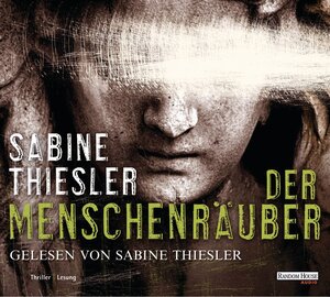 Buchcover Der Menschenräuber | Sabine Thiesler | EAN 9783837176551 | ISBN 3-8371-7655-X | ISBN 978-3-8371-7655-1