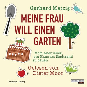 Buchcover Meine Frau will einen Garten | Gerhard Matzig | EAN 9783837176582 | ISBN 3-8371-7658-4 | ISBN 978-3-8371-7658-2