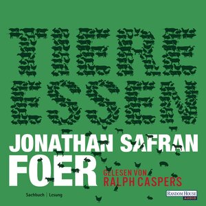 Buchcover Tiere essen | Jonathan Safran Foer | EAN 9783837176940 | ISBN 3-8371-7694-0 | ISBN 978-3-8371-7694-0