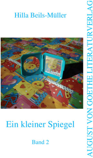Buchcover Ein kleiner Spiegel | Hilla Beils-Müller | EAN 9783837204605 | ISBN 3-8372-0460-X | ISBN 978-3-8372-0460-5