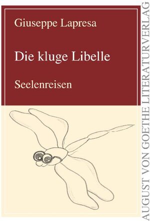 Buchcover Die kluge Libelle | Giuseppe Lapresa | EAN 9783837207958 | ISBN 3-8372-0795-1 | ISBN 978-3-8372-0795-8