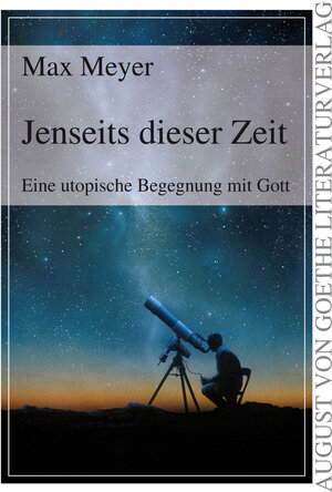 Buchcover Jenseits dieser Zeit | Max Meyer | EAN 9783837210194 | ISBN 3-8372-1019-7 | ISBN 978-3-8372-1019-4
