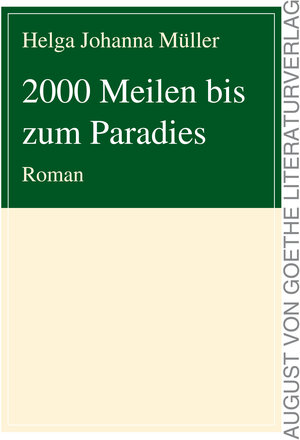 Buchcover 2000 Meilen bis zum Paradies | Helga Johanna Müller | EAN 9783837212143 | ISBN 3-8372-1214-9 | ISBN 978-3-8372-1214-3