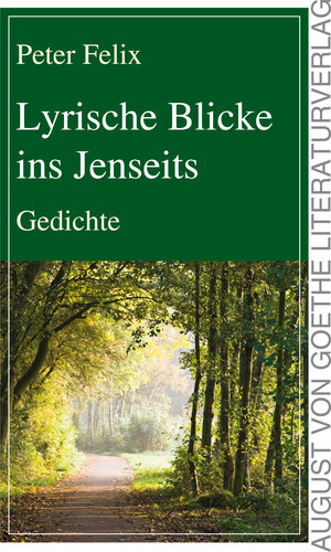 Buchcover Lyrische Blicke ins Jenseits | Peter Felix | EAN 9783837212228 | ISBN 3-8372-1222-X | ISBN 978-3-8372-1222-8