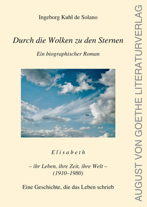 Buchcover Durch die Wolken zu den Sternen | Ingeborg Kuhl de Solano | EAN 9783837212365 | ISBN 3-8372-1236-X | ISBN 978-3-8372-1236-5