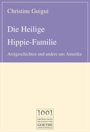 Buchcover Die Heilige Hippie-Familie | Christine Guigui | EAN 9783837213171 | ISBN 3-8372-1317-X | ISBN 978-3-8372-1317-1