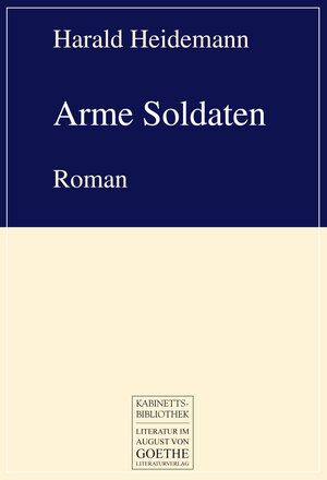 Buchcover Arme Soldaten | Harald Heidemann | EAN 9783837213423 | ISBN 3-8372-1342-0 | ISBN 978-3-8372-1342-3