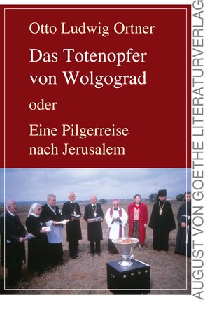 Buchcover Das Totenopfer von Wolgograd | Otto Ludwig Ortner | EAN 9783837214093 | ISBN 3-8372-1409-5 | ISBN 978-3-8372-1409-3