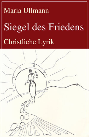 Buchcover Siegel des Friedens | Maria Ullmann | EAN 9783837214215 | ISBN 3-8372-1421-4 | ISBN 978-3-8372-1421-5