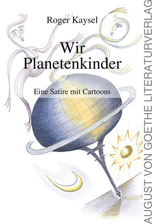 Buchcover Wir Planetenkinder | Roger Kaysel | EAN 9783837216530 | ISBN 3-8372-1653-5 | ISBN 978-3-8372-1653-0