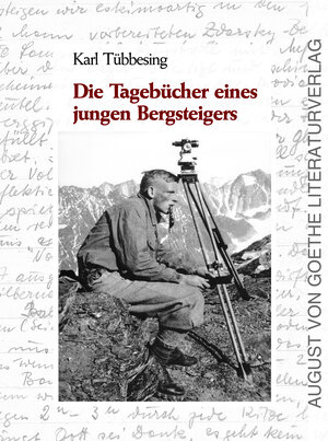 Buchcover Die Tagebücher eines jungen Bergsteigers | Karl Tübbesing | EAN 9783837216851 | ISBN 3-8372-1685-3 | ISBN 978-3-8372-1685-1