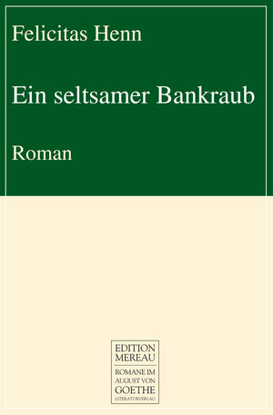 Buchcover Ein seltsamer Bankraub | Felicitas Henn | EAN 9783837217438 | ISBN 3-8372-1743-4 | ISBN 978-3-8372-1743-8