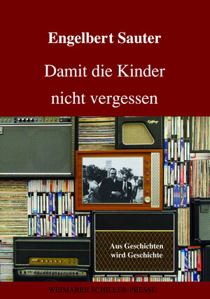 Buchcover Damit die Kinder nicht vergessen | Engelbert Sauter | EAN 9783837221633 | ISBN 3-8372-2163-6 | ISBN 978-3-8372-2163-3