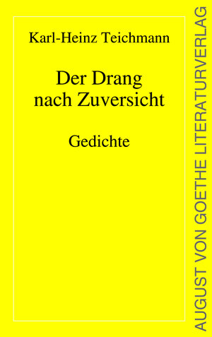 Buchcover Der Drang nach Zuversicht | Karl-Heinz Teichmann | EAN 9783837221671 | ISBN 3-8372-2167-9 | ISBN 978-3-8372-2167-1