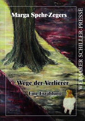 Buchcover Wege der Verlierer | Marga Spehr-Zegers | EAN 9783837221848 | ISBN 3-8372-2184-9 | ISBN 978-3-8372-2184-8