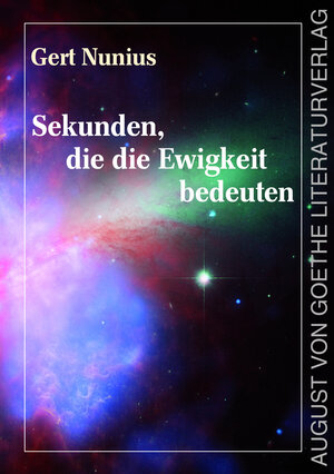 Buchcover Sekunden, die die Ewigkeit bedeuten | Gert Nunius | EAN 9783837222500 | ISBN 3-8372-2250-0 | ISBN 978-3-8372-2250-0