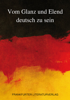 Buchcover Vom Glanz und Elend deutsch zu sein  | EAN 9783837222685 | ISBN 3-8372-2268-3 | ISBN 978-3-8372-2268-5