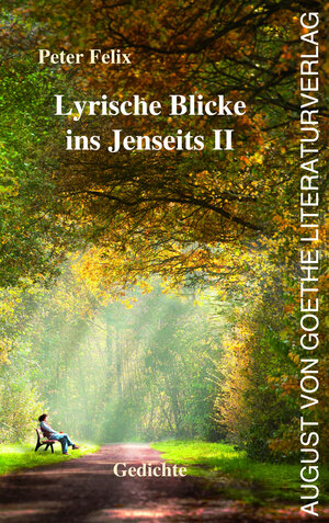 Buchcover Lyrische Blicke ins Jenseits II | Peter Felix | EAN 9783837222968 | ISBN 3-8372-2296-9 | ISBN 978-3-8372-2296-8