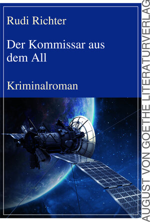 Buchcover Der Kommissar aus dem All | Rudi Richter | EAN 9783837223248 | ISBN 3-8372-2324-8 | ISBN 978-3-8372-2324-8