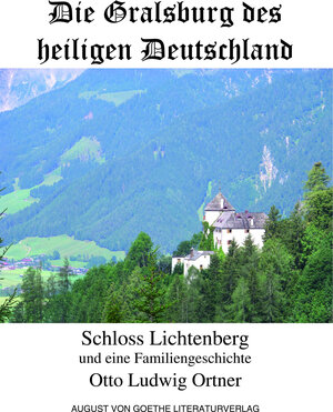 Buchcover Die Gralsburg des heiligen Deutschland | Otto Ludwig Ortner | EAN 9783837224689 | ISBN 3-8372-2468-6 | ISBN 978-3-8372-2468-9