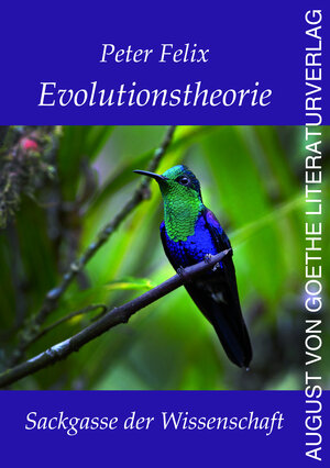 Buchcover Evolutionstheorie - Sackgasse der Wissenschaft | Peter Felix | EAN 9783837224696 | ISBN 3-8372-2469-4 | ISBN 978-3-8372-2469-6