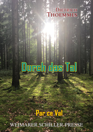 Buchcover Durch das Tal | Dietrich Thoemmes | EAN 9783837224825 | ISBN 3-8372-2482-1 | ISBN 978-3-8372-2482-5