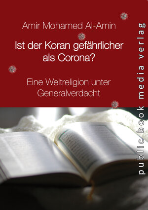 Buchcover Ist der Koran gefährlicher als Corona? | Amir Mohamed Al-Amin | EAN 9783837225617 | ISBN 3-8372-2561-5 | ISBN 978-3-8372-2561-7