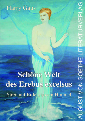 Buchcover Schöne Welt des Erebus excelsus | Harry Gaus | EAN 9783837226645 | ISBN 3-8372-2664-6 | ISBN 978-3-8372-2664-5