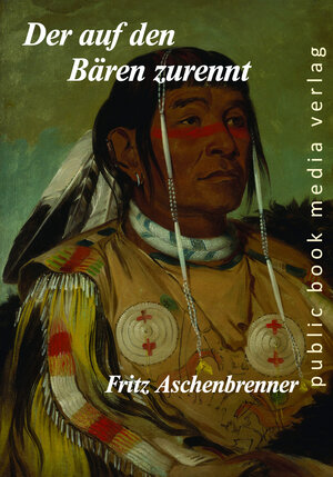 Buchcover Der auf den Bären zurennt | Fritz Aschenbrenner | EAN 9783837227383 | ISBN 3-8372-2738-3 | ISBN 978-3-8372-2738-3