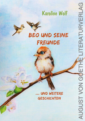 Buchcover Beo und seine Freunde | Karoline Wolf | EAN 9783837227574 | ISBN 3-8372-2757-X | ISBN 978-3-8372-2757-4