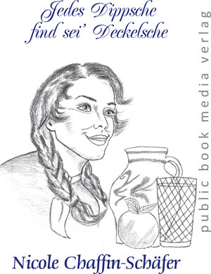 Buchcover Jedes Dippsche find sei’ Deckelsche | Nicole Chaffin-Schäfer | EAN 9783837227802 | ISBN 3-8372-2780-4 | ISBN 978-3-8372-2780-2