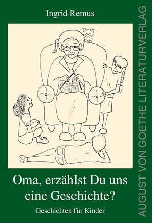 Buchcover Oma, erzählst du uns eine Geschichte? | Ingrid Remus | EAN 9783837250800 | ISBN 3-8372-5080-6 | ISBN 978-3-8372-5080-0