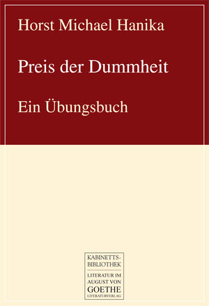 Buchcover Preis der Dummheit | Horst Michael Hanika | EAN 9783837251548 | ISBN 3-8372-5154-3 | ISBN 978-3-8372-5154-8