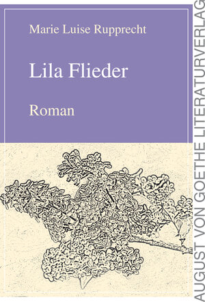 Buchcover Lila Flieder | Marie Luise Rupprecht | EAN 9783837251883 | ISBN 3-8372-5188-8 | ISBN 978-3-8372-5188-3